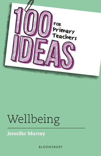 100 Ideas for Primary Teachers: Wellbeing (PDF/EPUB Version)