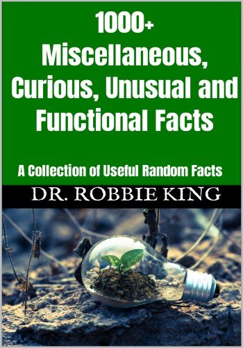 1000+ Miscellaneous, Curious, Unusual and Functional Facts: A Collection of Useful Random Facts (PDF/EPUB Version)