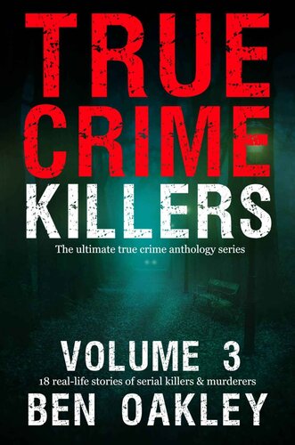 1True Crime Killers 3: 8 real-life stories of serial killers and murderers with solved and unsolved killings from the USA, UK, Europe, and beyond. (PDF/EPUB Version)
