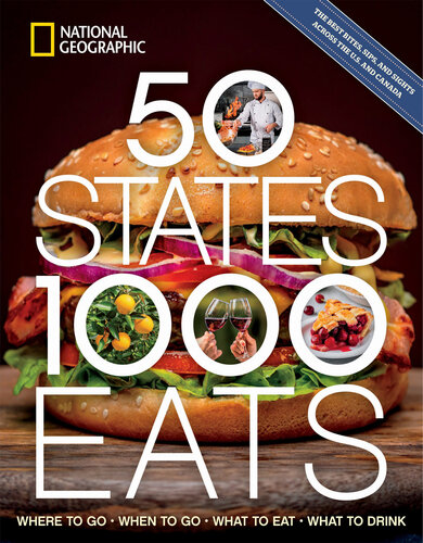 50 States, 1,000 Eats: Where to Go, When to Go, What to Eat, What to Drink (5,000 Ideas) (PDF/EPUB Version)