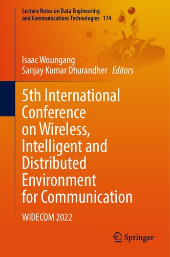 5th International Conference on Wireless, Intelligent and Distributed Environment for Communication: WIDECOM 2022 (Lecture Notes on Data Engineering and Communications Technologies, 174) (PDF/EPUB Version)
