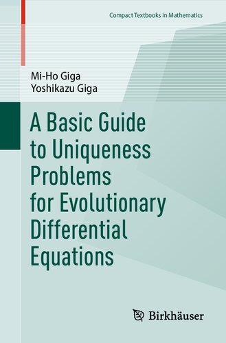 A Basic Guide to Uniqueness Problems for Evolutionary Differential Equations (PDF/EPUB Version)
