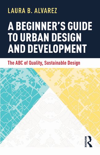 A Beginner's Guide to Urban Design and Development: The ABC of Quality, Sustainable Design (PDF/EPUB Version)
