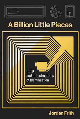 A Billion Little Pieces: RFID and Infrastructures of Identification (PDF/EPUB Version)