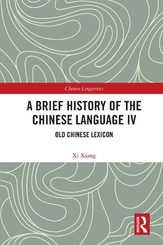 A Brief History of the Chinese Language IV: Old Chinese Lexicon (PDF/EPUB Version)
