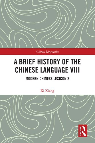 A Brief History of the Chinese Language VIII: Modern Chinese Lexicon 2 (PDF/EPUB Version)
