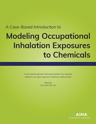 A Case-Based Introduction to Modeling Occupational Inhalation Exposures to Chemicals (PDF/EPUB Version)
