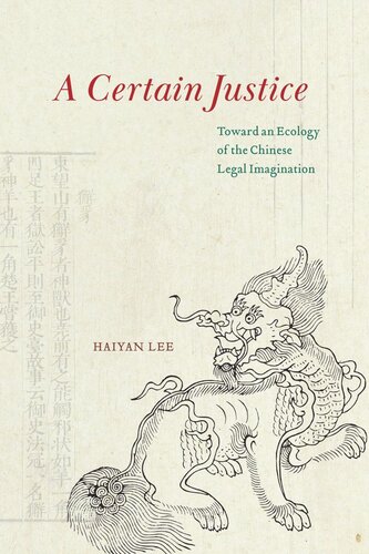 A Certain Justice: Toward an Ecology of the Chinese Legal Imagination (PDF/EPUB Version)
