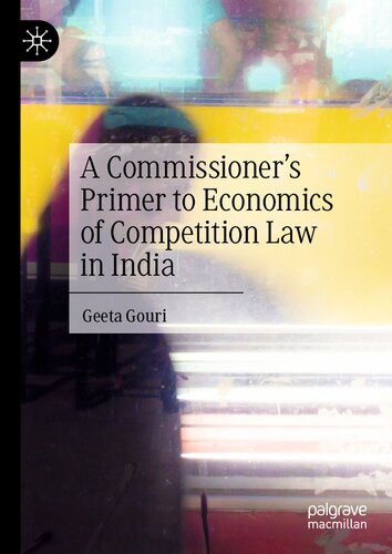 A Commissioner’s Primer to Economics of Competition Law in India (PDF/EPUB Version)

