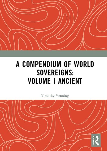 A Compendium of World Sovereigns: Volume I Ancient (PDF/EPUB Version)
