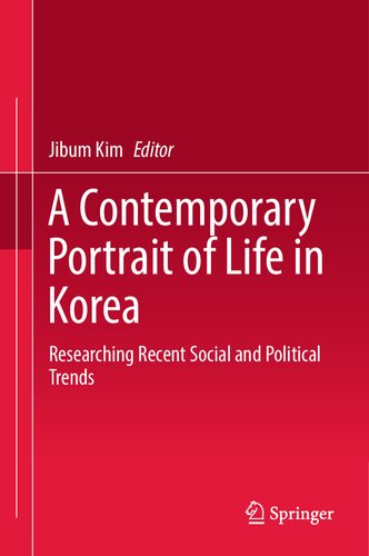 A Contemporary Portrait of Life in Korea: Researching Recent Social and Political Trends (PDF/EPUB Version)
