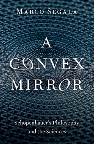 A Convex Mirror: Schopenhauer's Philosophy and the Sciences (PDF/EPUB Version)