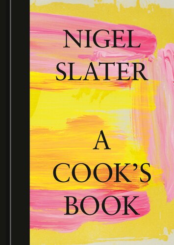 A Cook's Book: The Essential Nigel Slater [A Cookbook] (PDF/EPUB Version)
