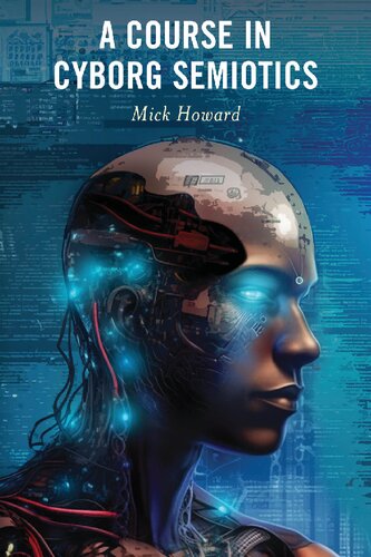 A Course in Cyborg Semiotics (PDF/EPUB Version)