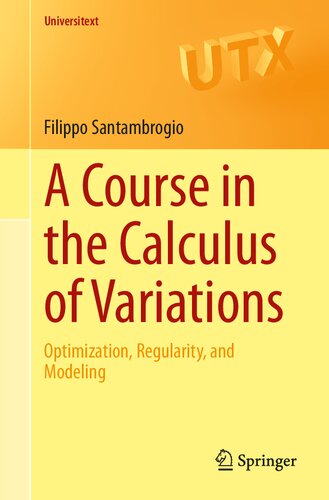 A Course in the Calculus of Variations - Optimization, Regularity, and Modeling (PDF/EPUB Version)

