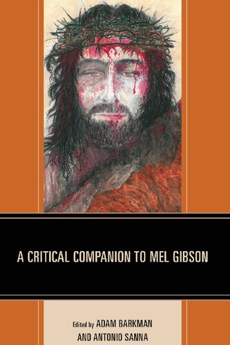 A Critical Companion to Mel Gibson (Critical Companions to Contemporary Directors) (PDF/EPUB Version)