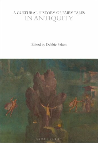 A Cultural History of Fairy Tales in Antiquity (The Cultural Histories Series) (PDF/EPUB Version)
