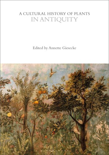 A Cultural History of Plants in Antiquity (The Cultural Histories Series) (PDF/EPUB Version)
