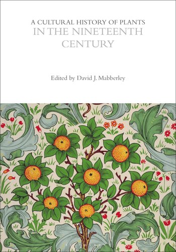A Cultural History of Plants in the Nineteenth Century (The Cultural Histories Series) (PDF/EPUB Version)
