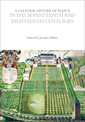 A Cultural History of Plants in the Seventeenth and Eighteenth Centuries (The Cultural Histories Series) (PDF/EPUB Version)
