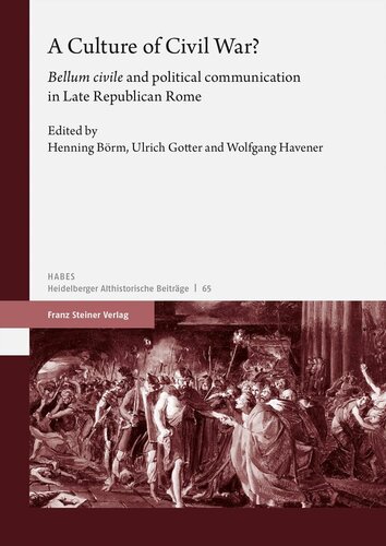 A Culture of Civil War?: Bellum Civile' and Political Communication in Late Republican Rome (PDF/EPUB Version)
