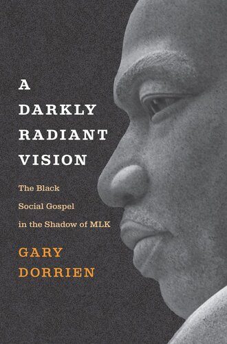 A Darkly Radiant Vision: The Black Social Gospel in the Shadow of MLK (PDF/EPUB Version)
