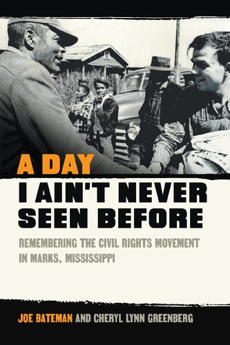 A Day I Ain't Never Seen Before: Remembering the Civil Rights Movement in Marks, Mississippi (PDF/EPUB Version)
