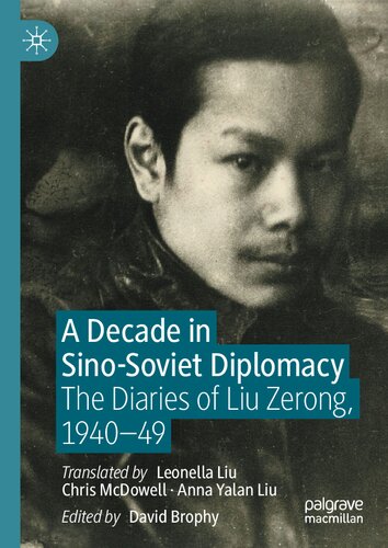 A Decade in Sino-Soviet Diplomacy: The Diaries of Liu Zerong, 1940–49 (PDF/EPUB Version)

