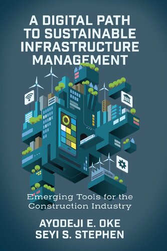 A Digital Path to Sustainable Infrastructure Management: Emerging Tools for the Construction Industry (PDF/EPUB Version)
