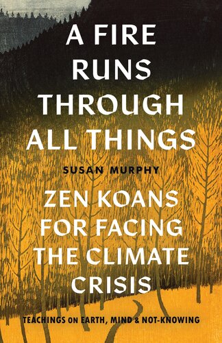 A Fire Runs through All Things : Zen Koans for Facing the Climate Crisis (PDF/EPUB Version)
