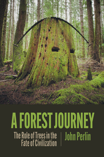 A Forest Journey: The Role of Trees in the Fate of Civilization (PDF/EPUB Version)
