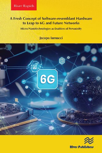 A Fresh Concept of Software-resemblant Hardware to Leap to 6G and Future Networks (PDF/EPUB Version)