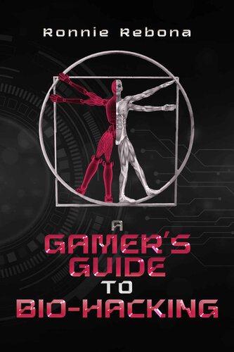 A Gamer’s Guide to Bio-Hacking (PDF/EPUB Version)
