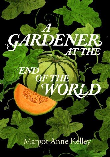 A Gardener at the End of the World (PDF/EPUB Version)
