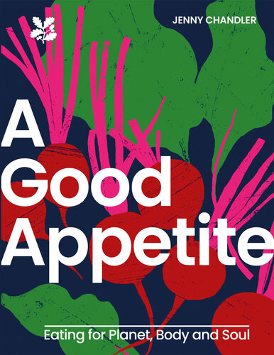 A Good Appetite: Eating for Planet, Body and Soul (PDF/EPUB Version)
