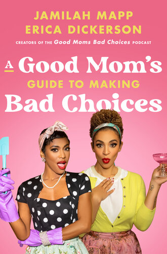 A Good Mom's Guide to Making Bad Choices (PDF/EPUB Version)
