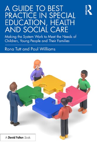 A Guide to Best Practice in Special Education Health and Social Care: Making the System Work to Meet the Needs of Children, Young People and Their Families (PDF/EPUB Version)

