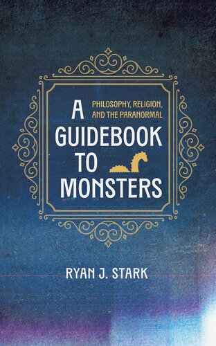 A Guidebook to Monsters: Philosophy, Religion, and the Paranormal (PDF/EPUB Version)