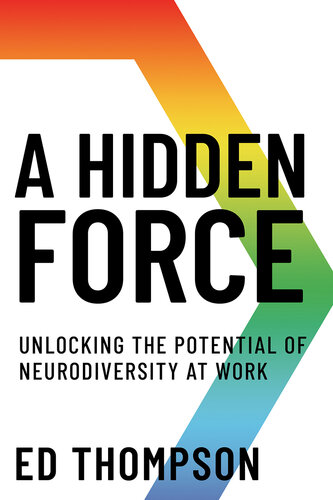 A Hidden Force: Unlocking the Potential of Neurodiversity at Work (PDF/EPUB Version)
