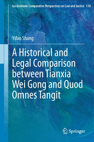 A Historical and Legal Comparison between Tianxia Wei Gong and Quod Omnes Tangit (Ius Gentium: Comparative Perspectives on Law and Justice, 110) (PDF/EPUB Version)

