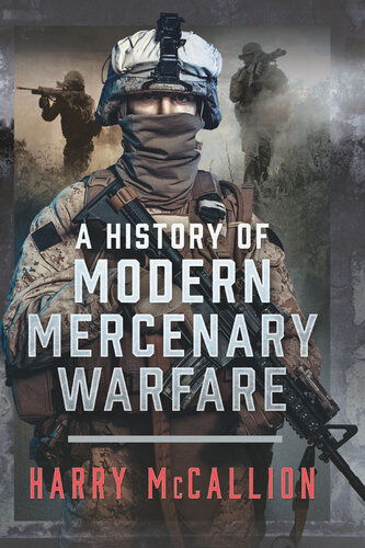 A History of Modern Mercenary Warfare (PDF/EPUB Version)