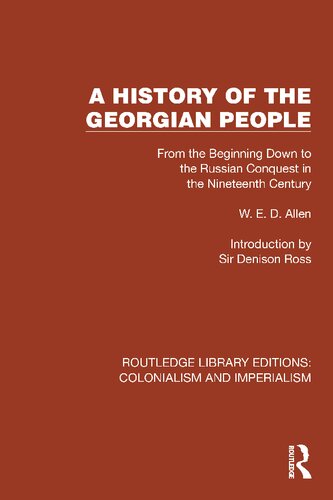 A History of the Georgian People: From the Beginning Down to the Russian Conquest in the Nineteenth Century (PDF/EPUB Version)
