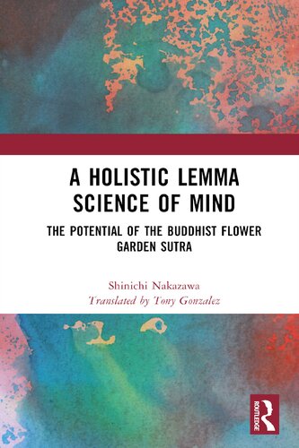 A Holistic Lemma Science of Mind: The Potential of the Buddhist Flower Garden Sutra (PDF/EPUB Version)

