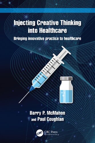 A Injecting Creative Thinking into Healthcare: Bringing innovative practice to healthcare (PDF/EPUB Version)
