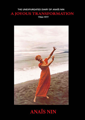 A Joyous Transformation: The Unexpurgated Diary of Anaïs Nin, 1966-1977 (PDF/EPUB Version)
