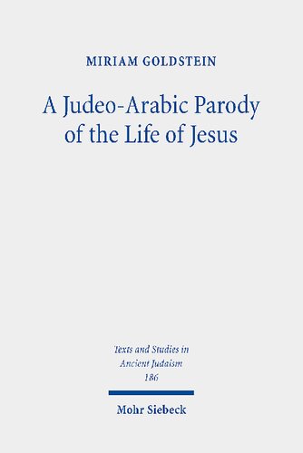 A Judeo-Arabic Parody of the Life of Jesus: The Toledot Yeshu Helene Narrative (PDF/EPUB Version)
