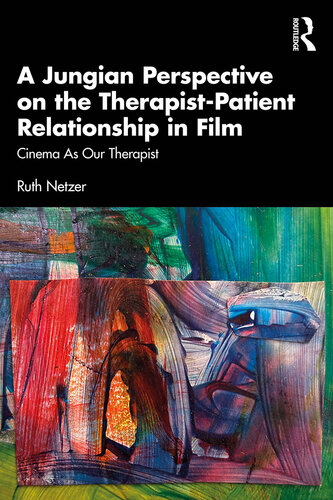 A Jungian Perspective on the Therapist-Patient Relationship in Film: Cinema as Our Therapist (PDF/EPUB Version)