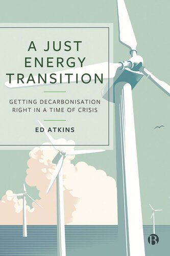 A Just Energy Transition: Getting Decarbonisation Right in a Time of Crisis (PDF/EPUB Version)
