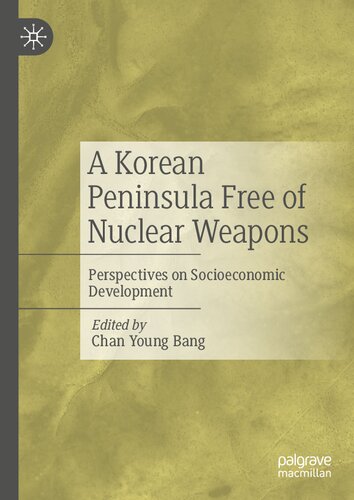 A Korean Peninsula Free of Nuclear Weapons: Perspectives on Socioeconomic Development (PDF/EPUB Version)
