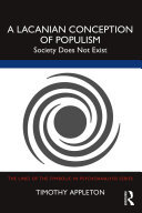 A Lacanian Conception of Populism: Society Does Not Exist (PDF/EPUB Version)
